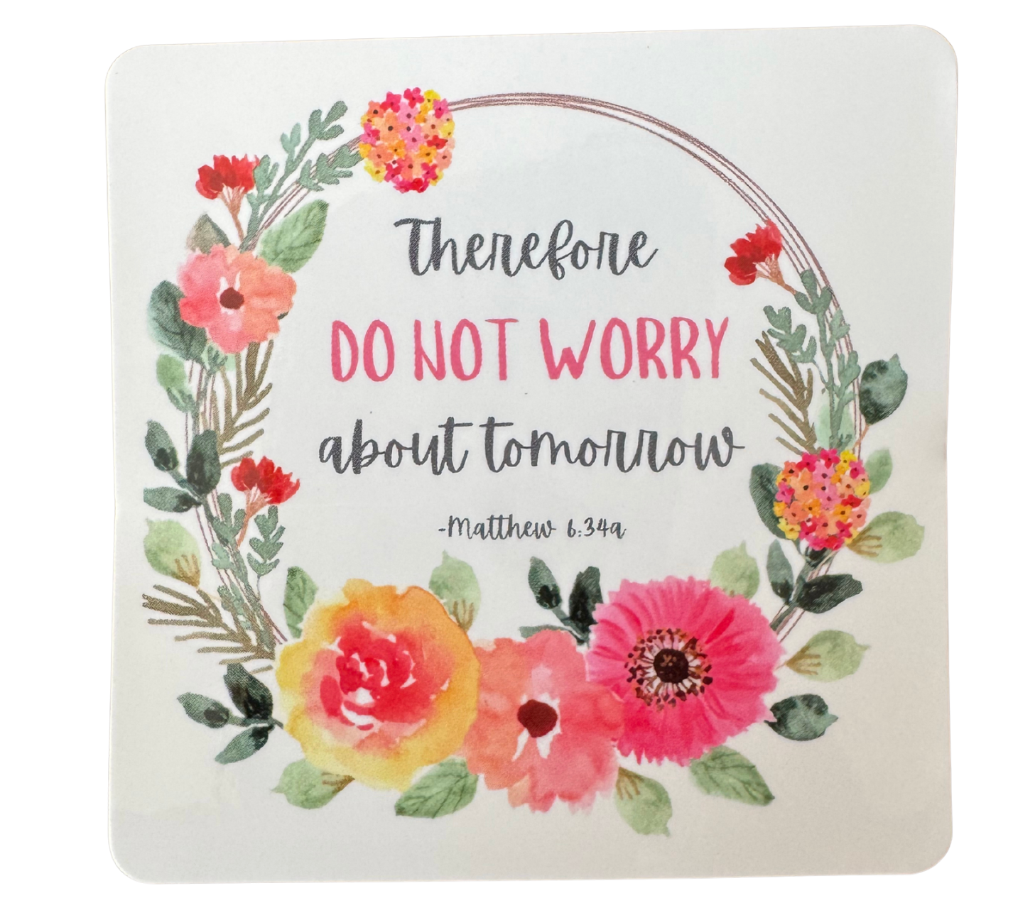 Therefore Do Not Worry - Sticker